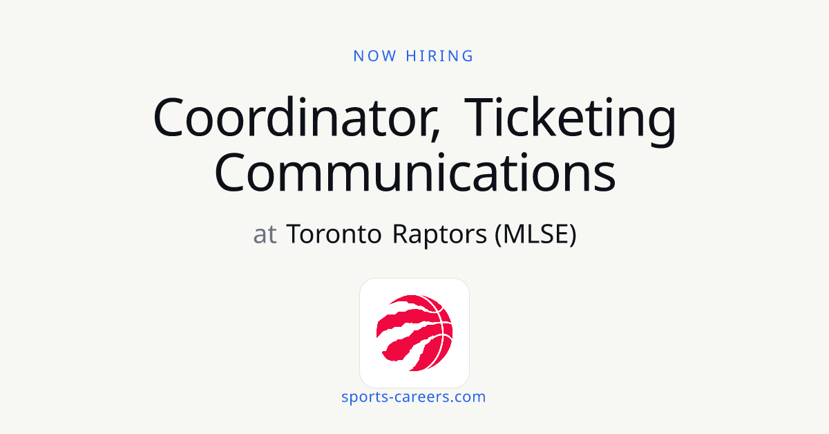 Coordinator, Ticketing Communications - Toronto Raptors