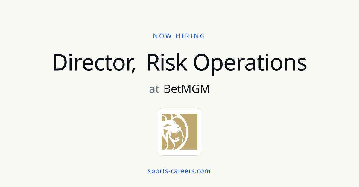 Director, Risk Operations - BetMGM | SportsCareers