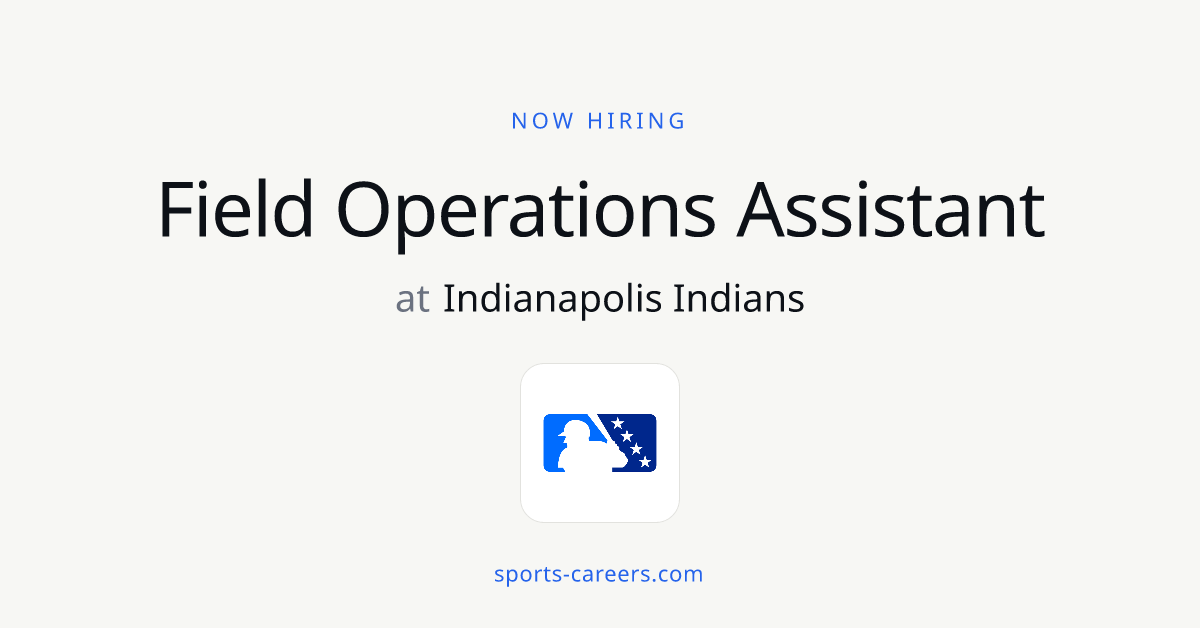 Field Operations Assistant - Indianapolis Indians