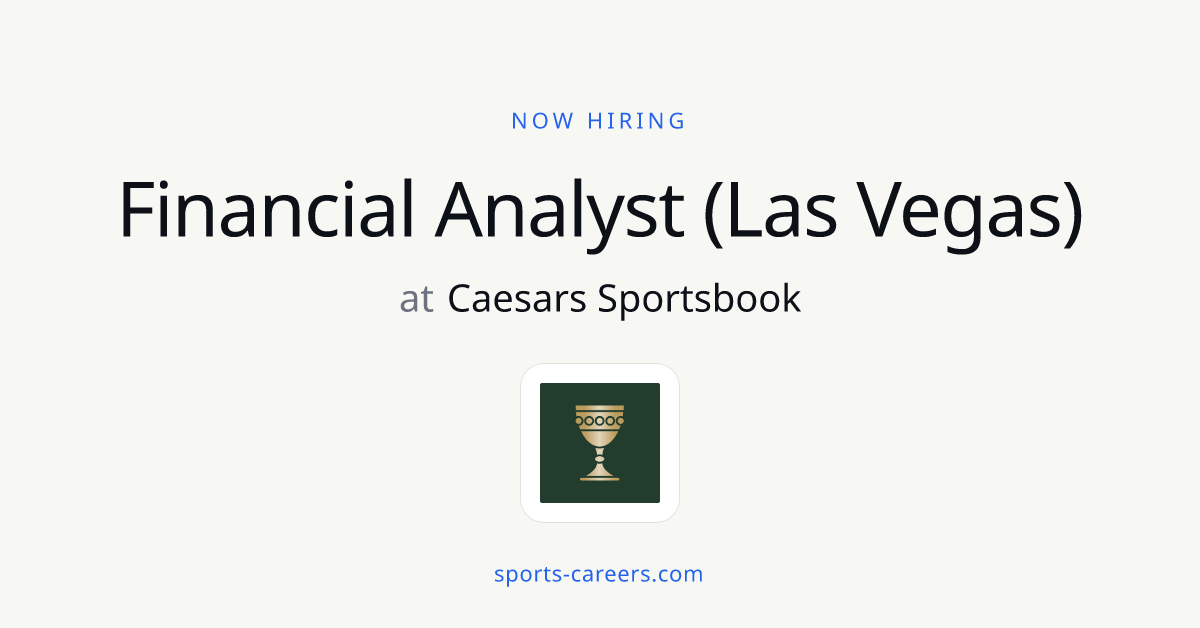 Financial Analyst (Las Vegas) - Caesars Sportsbook