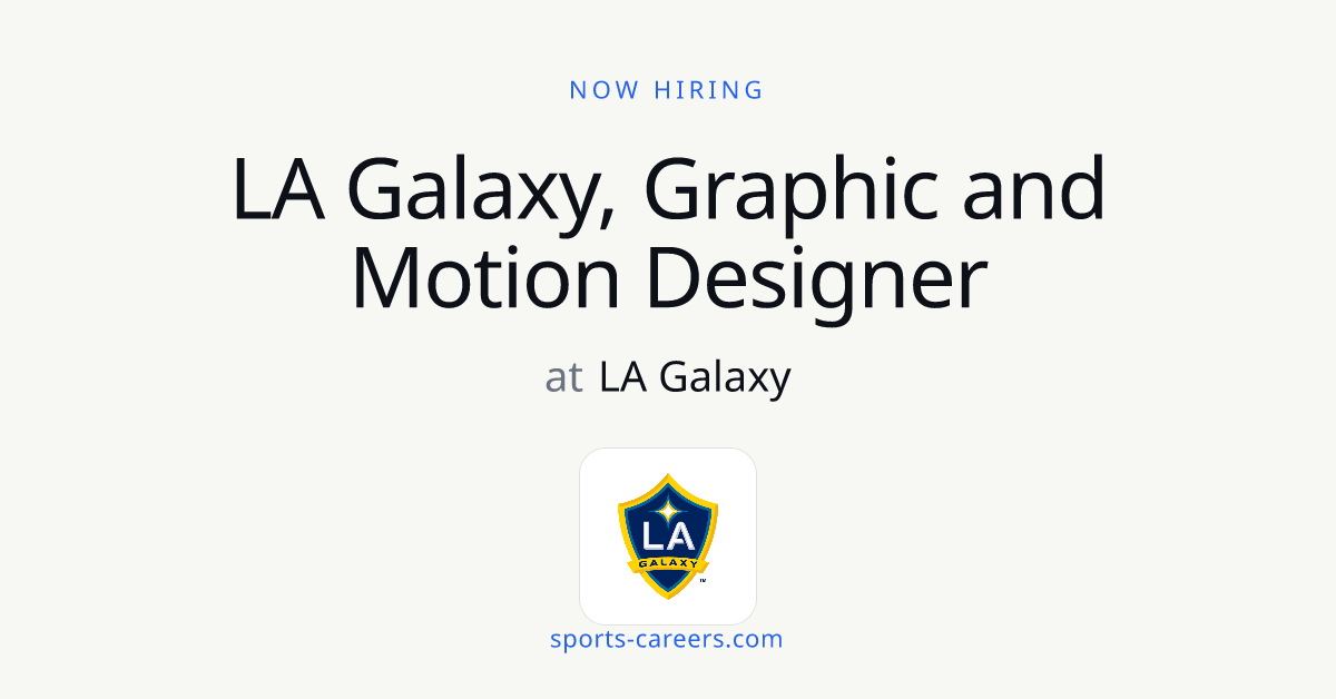 LA Galaxy, Graphic and Motion Designer - LA Galaxy