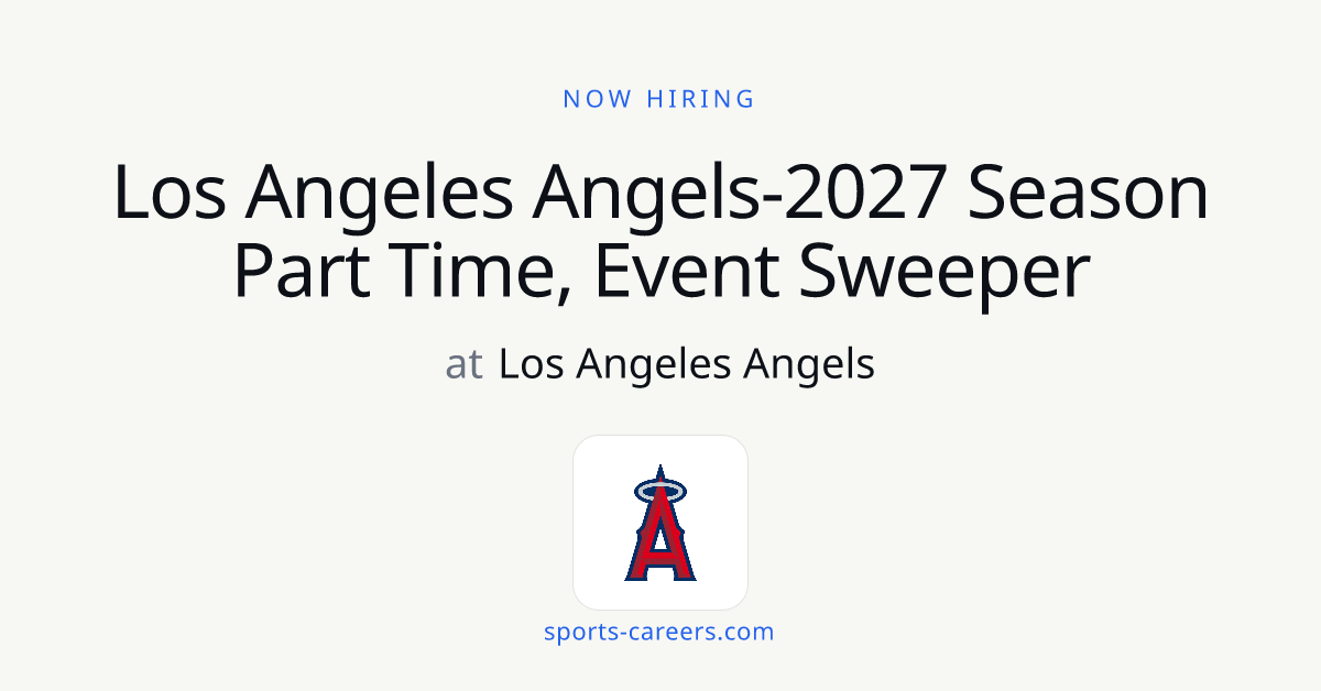 Los Angeles Angels-2027 Season Part Time, Event Sweeper