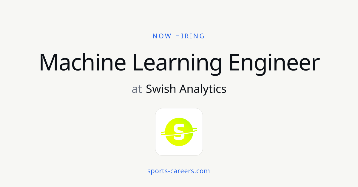 Machine Learning Engineer - Swish Analytics | SportsCareers