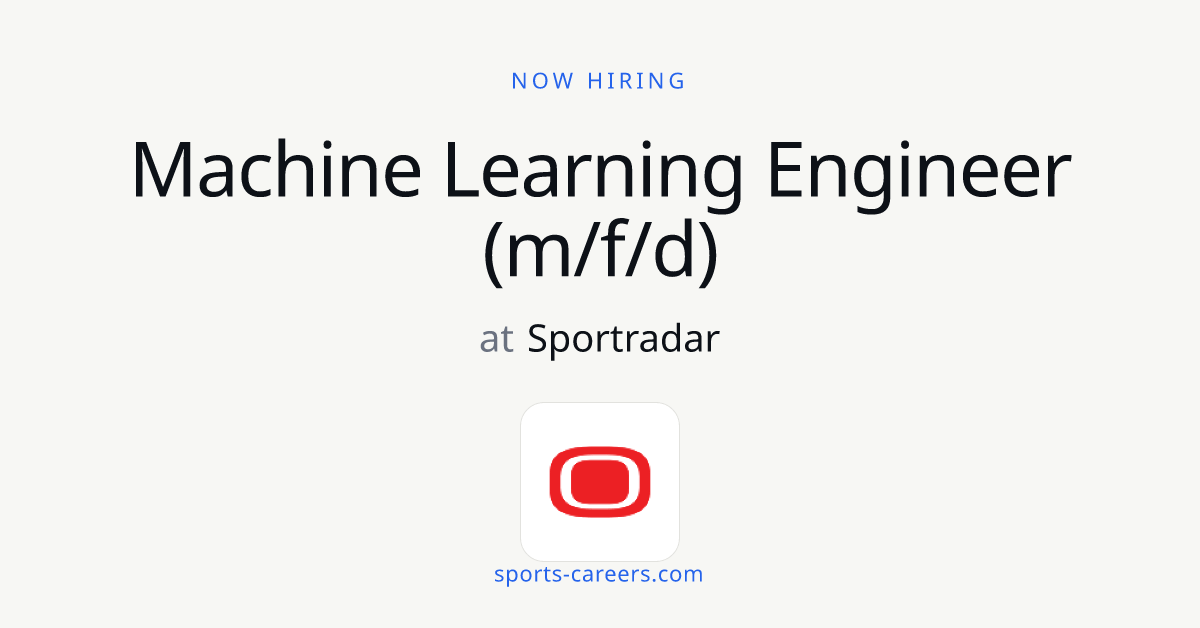 Machine Learning Engineer (m/f/d) - Sportradar