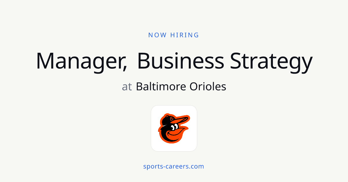 Manager, Business Strategy - Baltimore Orioles