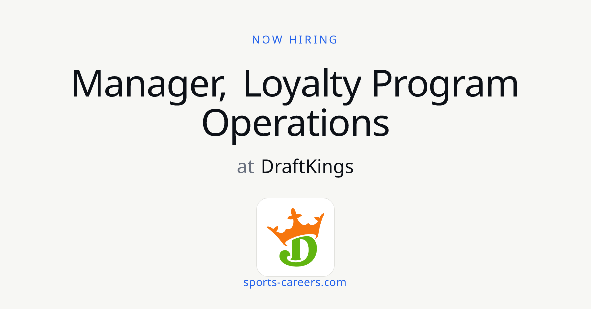 Manager, Loyalty Program Operations - DraftKings