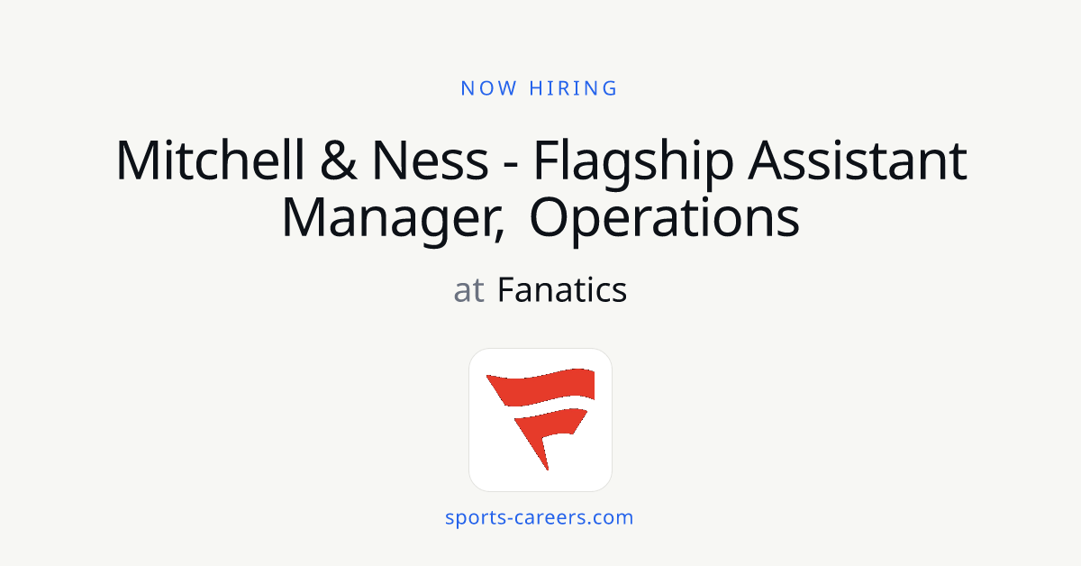 Mitchell & Ness - Flagship Assistant Manager, Operations
