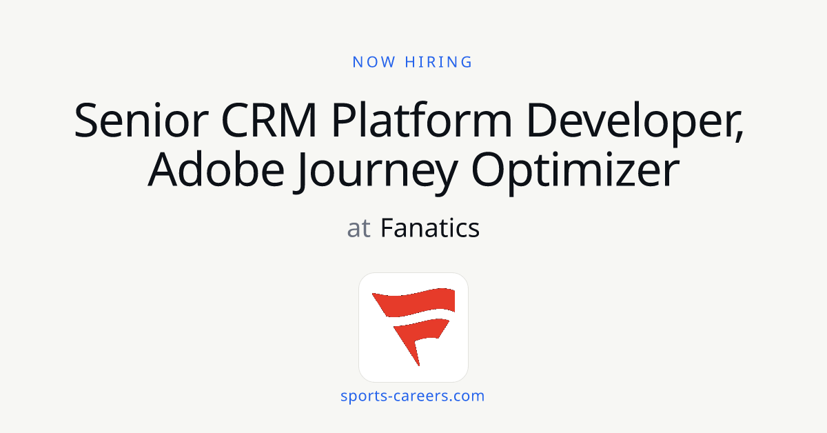 Senior CRM Platform Developer, Adobe Journey Optimizer