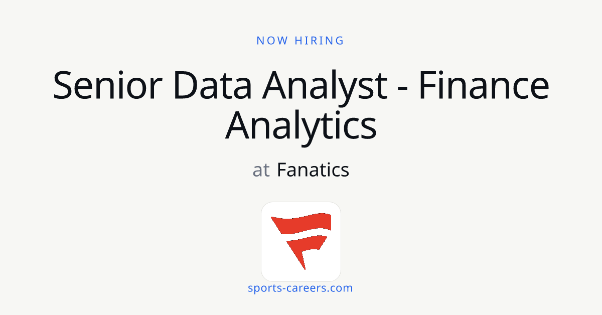 Senior Data Analyst - Finance Analytics - Fanatics