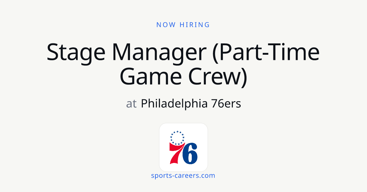 Stage Manager (Part-Time Game Crew) - Philadelphia 76ers