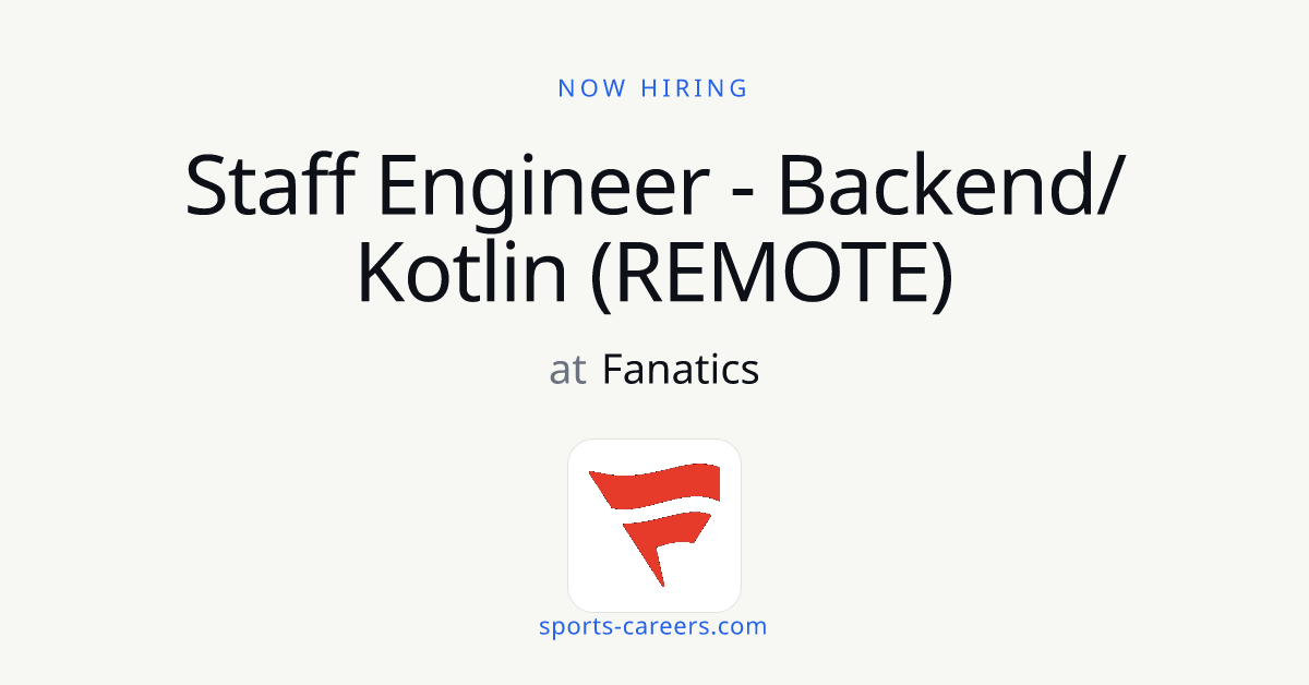 Staff Engineer - Backend/Kotlin (REMOTE) - Fanatics