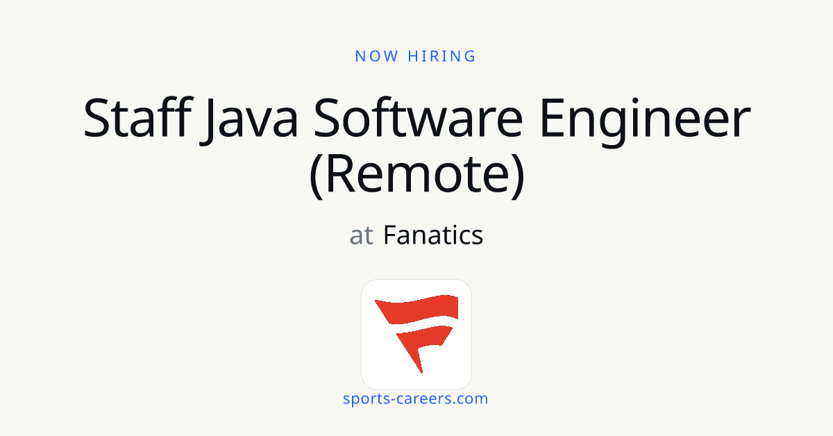 Staff Java Software Engineer (Remote) - Fanatics