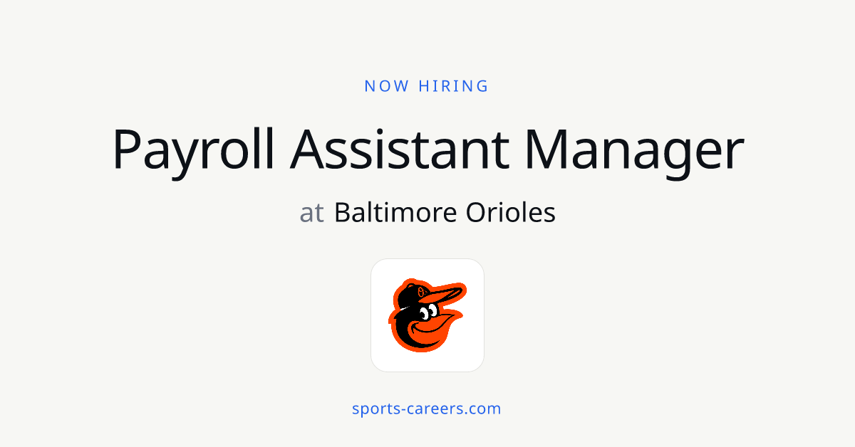 Payroll Assistant Manager - Baltimore Orioles