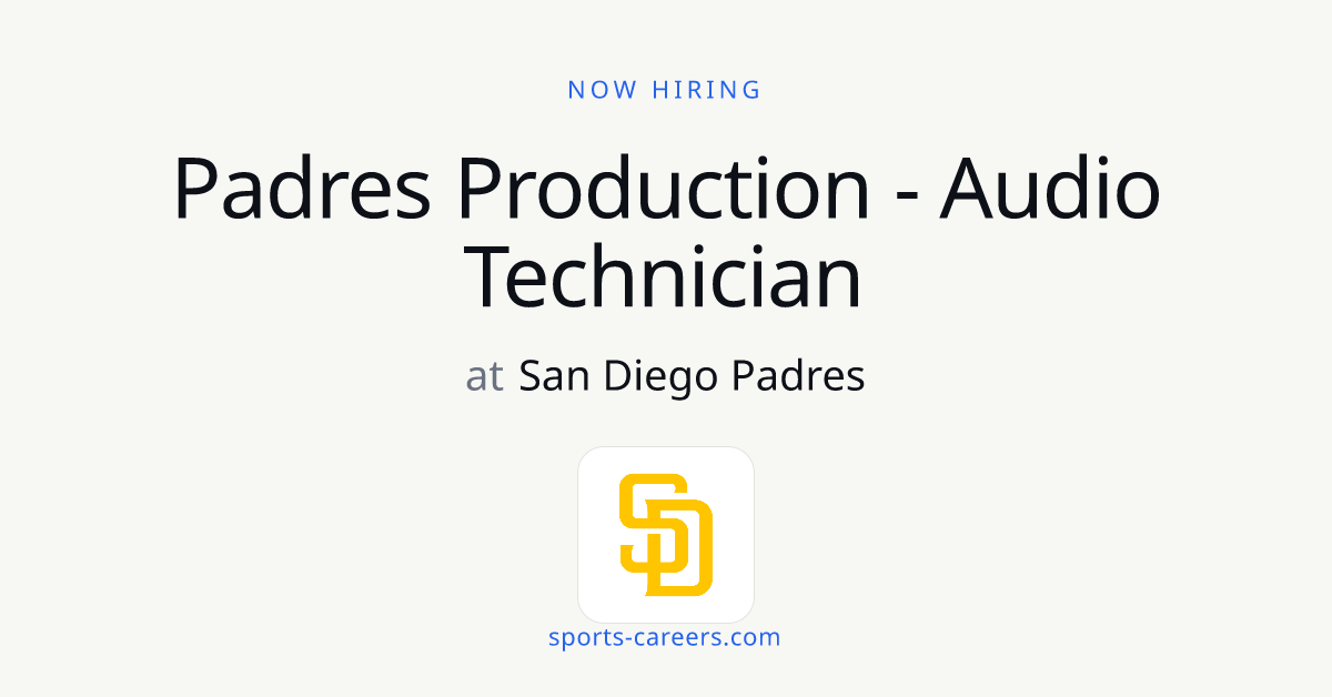 Padres Production - Audio Technician - San Diego Padres