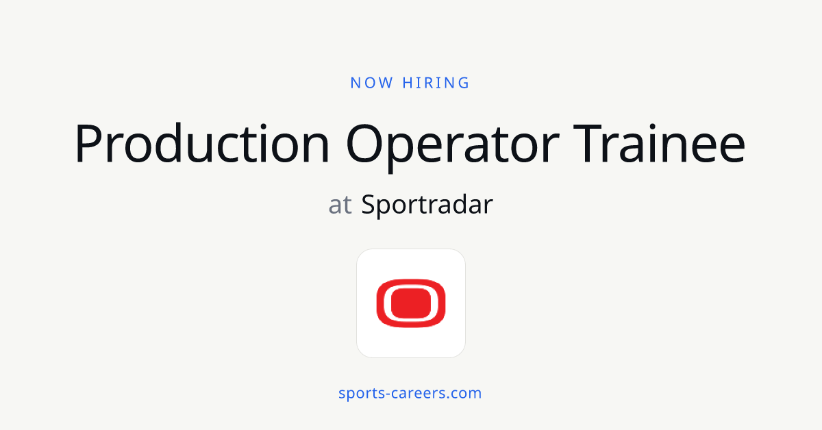 Production Operator Trainee - Sportradar | SportsCareers