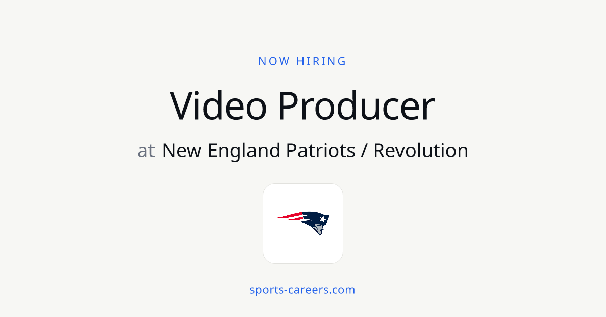 Video Producer - New England Patriots / Revolution