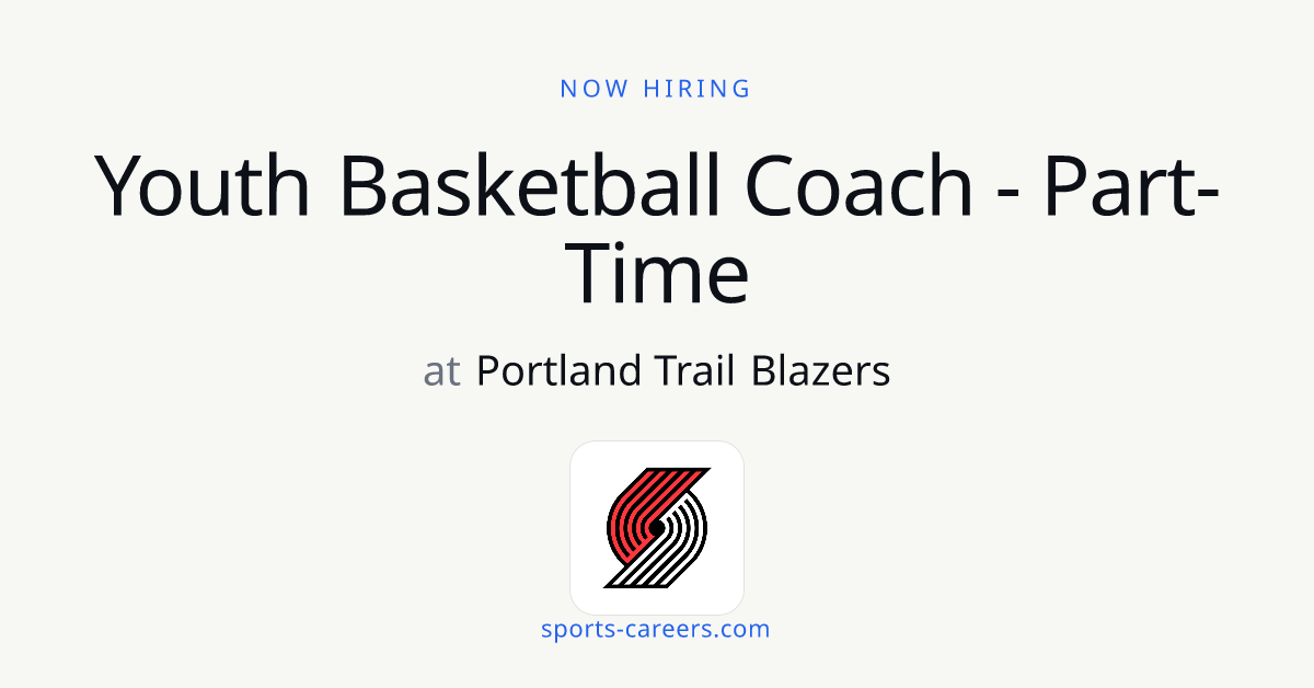 Youth Basketball Coach - Part-Time - Portland Trail Blazers